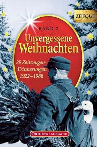Unvergessene Weihnachten, Band 2: 29 Zeitzeugen-Erinnerungen 1922-1988